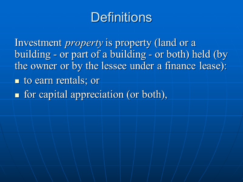 Definitions Investment property is property (land or a building - or part of a